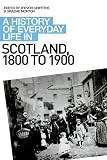 A history of everyday life in Scotland, 1800 to 1900