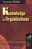 Knowledge in Organizations (Resources for the Knowledge-Based Economy