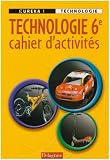 Technologie 6e : Cahier d'activités