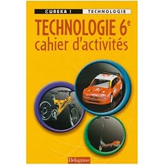 Technologie 6e : Cahier d'activit�s