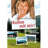 Komm mit mir!: Meine sch�nsten Wanderwegevon "Hansi Hinterseer"