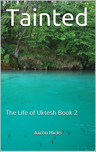Tainted: The Life of Uktesh Book 2