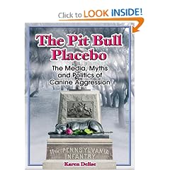 The Pit Bull Placebo: The Media, Myths and Politics of Canine Aggression