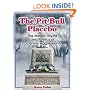 The Pit Bull Placebo: The Media, Myths and Politics of Canine Aggression