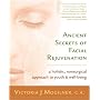Ancient Secrets of Facial Rejuvenation: A Holistic, Nonsurgical Approach to Youth and Well-Being
