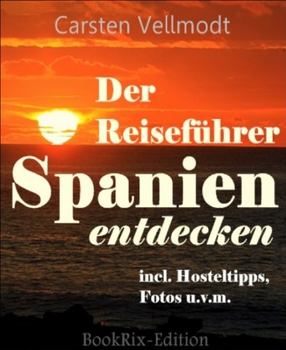 Spanien entdecken: Der Reiseführer (German Edition)