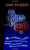 The Glass Cafe: Or the Stripper and the State; How My Mother Started a War with the System That Made Us Kind of Rich and a Little Bit Famous