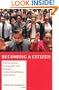Becoming a Citizen: Incorporating Immigrants and Refugees in the United States and Canada