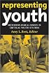 Representing Youth: Methodological Issues in Critical Youth Studies