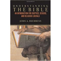 Understanding the Bible: An Introduction for Skeptics, Seekers, and Religious Liberals