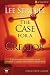 The Case for a Creator Participant's Guide: A Six-Session Investigation of the Scientific Evidence That Points toward God (Groupware Small Group Edition)