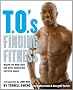 T.O.'s Finding Fitness: Making the Mind, Body, and Spirit Connection for Total Health