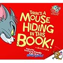 There's a Mouse Hiding In This Book! (Tom and Jerry)