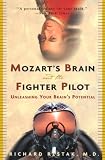 Mozarts Brain and the Fighter Pilot: Unleashing Your Brains Potential