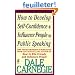 How to Develop Self-Confidence and Influence People by Public Speaking