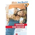 Kursbuch Konfirmation: Das neue Programm. Ein Arbeitsbuch f�r Konfirmandinnen und Konfirmanden