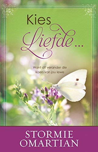 Kies liefde ... (eBoek): Want dit verander die koers van jou lewe (Afrikaans Edition)