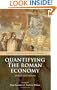 Quantifying the Roman Economy: Methods and Problems (Oxford Studies on the Roman Economy)