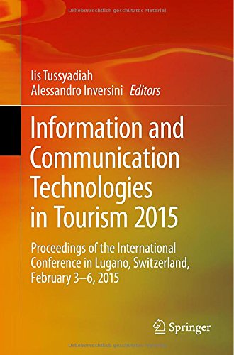 Information and Communication Technologies in Tourism 2015: Proceedings of the International Conference in Lugano, Switzerland, February 3 - 6, 2015