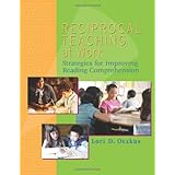 Reciprocal Teaching at Work: Strategies for Improving Reading Comprehension