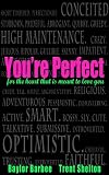 Youre Perfect: for the Heart thats meant to Love You