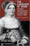The Language of Work: Technical Communication at Lukens Steel, 1810 to 1925 (Baywoods Technical Communications)