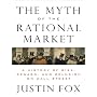 The Myth of the Rational Market: A History of Risk, Reward, and Delusion on Wall Street