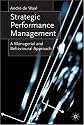 Strategic Performance Management: A Managerial and Behavioural Approach