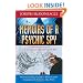 Memoirs of a Psychic Spy: The Remarkable Life of U.S. Government Remote Viewer 001