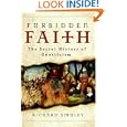 Forbidden Faith: The Secret History of Gnosticism