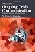 Ongoing Crisis Communication: Planning, Managing, and Responding