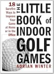 The Little Book of Indoor Golf Games:...