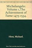 Michelangelo. the achievement of fame, 1475-1534, vol. 1