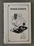 SUPER/SYSTEM: A Course In Power Poker (Second Edition) also Titled: How I Made Over $1,000,000 Playing Poker