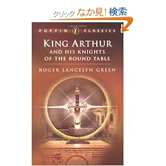 King Arthur and His Knights of the Round Table (Puffin Classics)