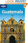 Lonely Planet Guatemala 4th Ed.: 4th...