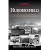 Huddersfield: Home Town Memories in Words and Pictures (Huddersfield Daily Examiner)