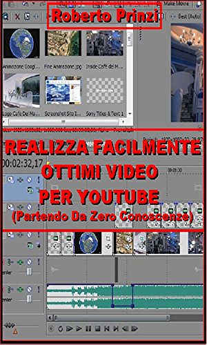 Realizza facilmente ottimi video per Youtube (Italian Edition)