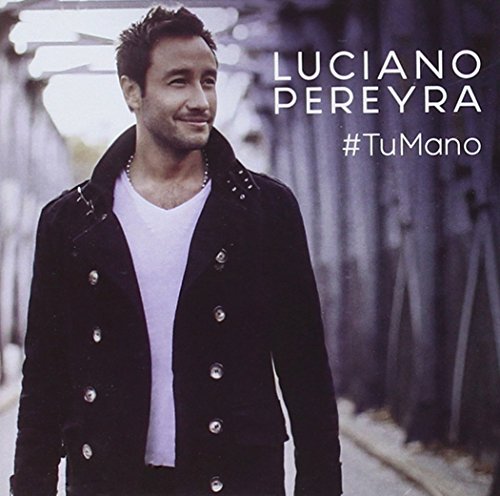 Luciano Pereyra - Tu Mano - Zortam Music