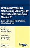 Advanced processing and manufacturing technologies for structural and multifunctional materials IV : a collection of papers presented at the 34th International Conference on Advanced Ceramics and Comp