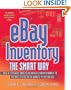 eBay Inventory the Smart Way: How to Find Great Sources and Manage Your Merchandise to Maximize Profits on the World's #1 Auction Site