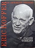 Eric Hoffer: an American Odyssey