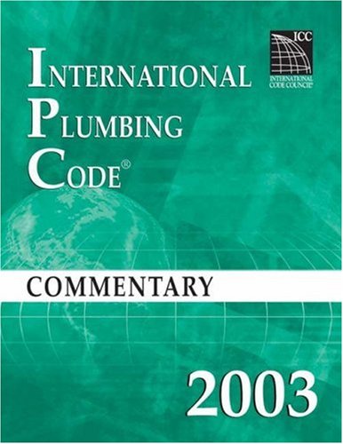 2003 International Plumbing Code Commentary (International Code Council Series)
