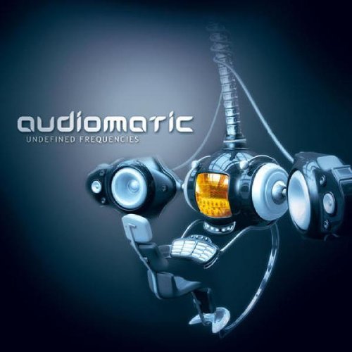 Audiomatic - Undefined Frequencies - Zortam Music