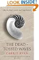 The Dead-Tossed Waves