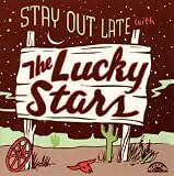 Stay out Late with the Lucky Stars