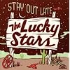 Stay Out Late With the Lucky Stars