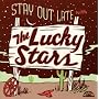 Stay out Late with the Lucky Stars