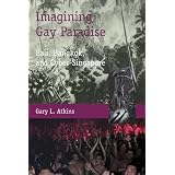 Imagining Gay Paradise: Bali, Bangkok, and Cyber-Singapore
