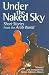 Under the Naked Sky: Short Stories from the Arab World (Modern Arabic Writing)